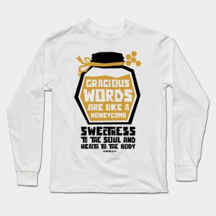 Gracious words are like a Honeycomb Long Sleeve T-Shirt